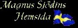 Magnus Sj�din's Hemsida